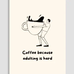 Coffee Because Adulting Is Hard Poster