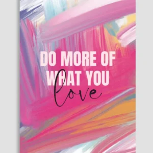 Do More Of What You Love Poster