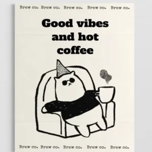 Good Vibes and Hot Coffee Poster